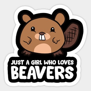 Beaver Girl Just a Girl Who Loves Beavers Sticker